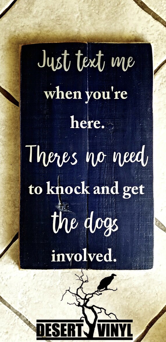 Front Door Wood Sign Just Text Me When You Re Here Etsy