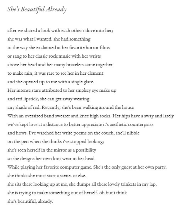 Pu&ograve; includere: Una poesia intitolata "She's Beautiful Already" &egrave; scritta in inchiostro nero su sfondo bianco. La poesia parla di una donna che &egrave; bella e sicura di s&eacute;. La poesia &egrave; scritta in uno stile semplice e diretto.
