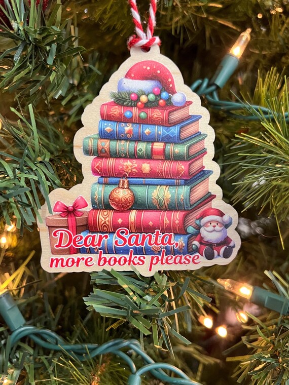 Dear Santa, More Books Please Ornament