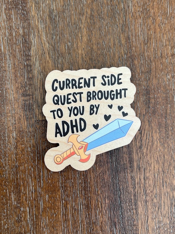 Current Side Quest Brought to You by ADHD Funny Magnet Button or Pocket Mirror