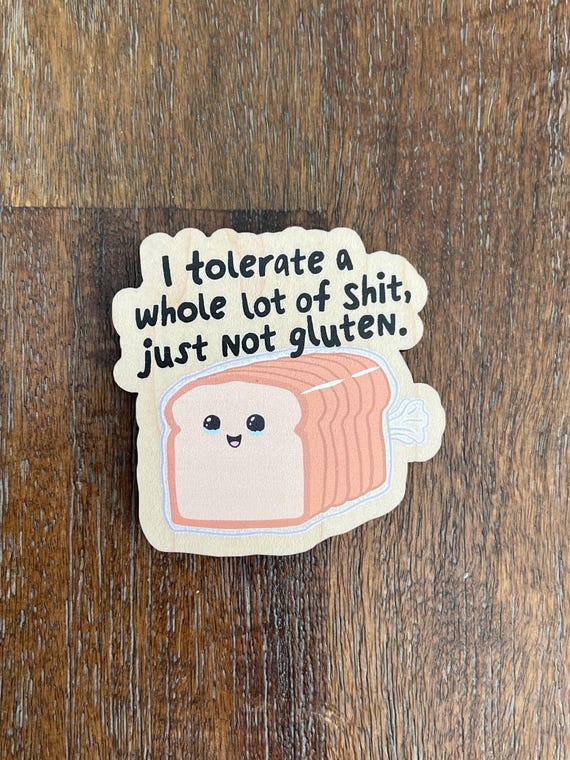 I Tolerate a Lot, Just Not Gluten Funny Magnet Pin Button or Pocket Mirror