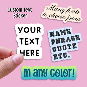 Custom Text Sticker | Personalized Glossy Vinyl Sticker | Name, Quote, Phrase | Waterproof and Weatherproof Laptop Decal Waterbottle Sticker