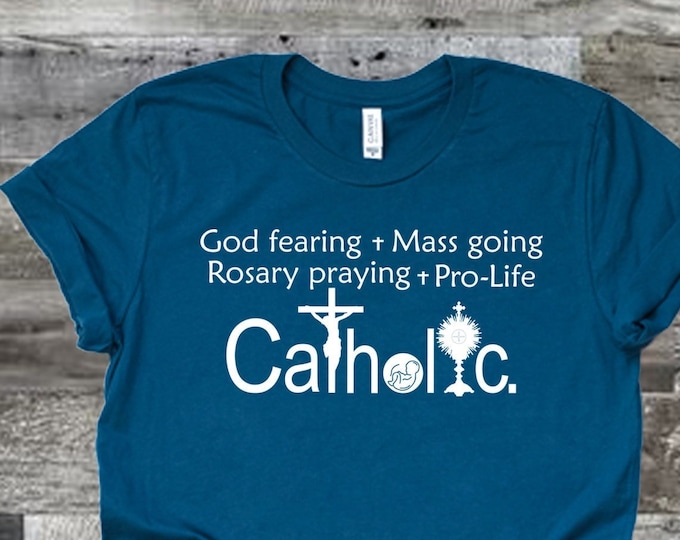 God fearing - Mass going - Rosary praying, Pro-Life Catholic shirt