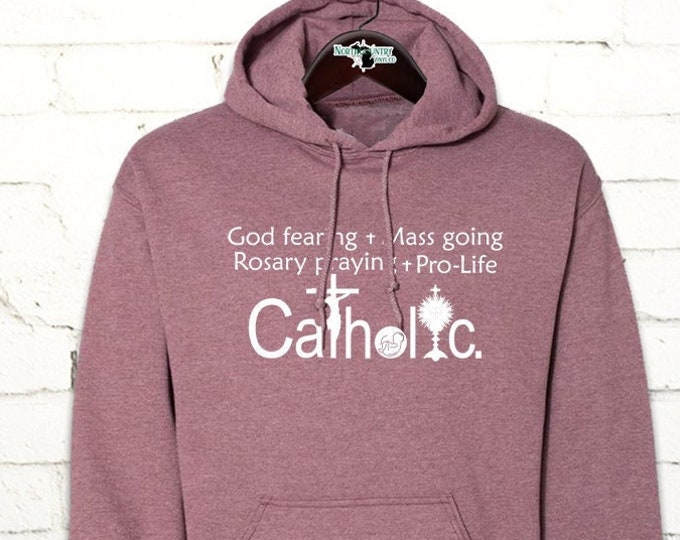God fearing-Mass going-Rosary praying-ProLife Catholic | Holy Eucharist | Monstrance | hooded sweatshirt