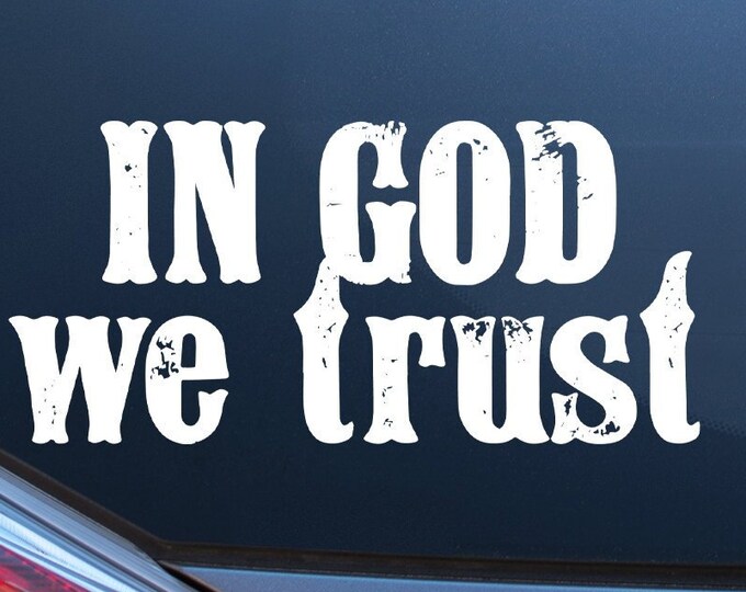 In GOD we trust vinyl car decal-rustic font