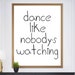 Dance like nobody's watching Poster Print Inspirational | Etsy