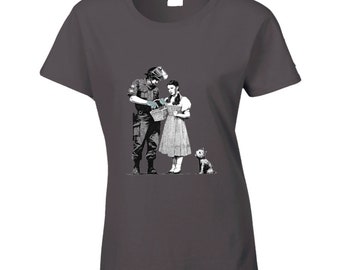 Dorothy And Police  Bansky Ladies T Shirt