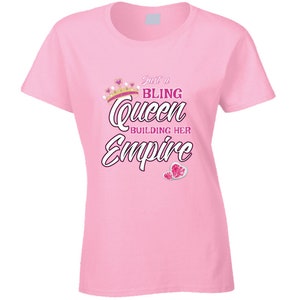 Just A Bling Queen Building Her Empire Jewelry Ladies T Shirt