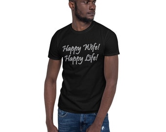 Happy Wife Happy Life Funny Short-Sleeve Unisex T-Shirt