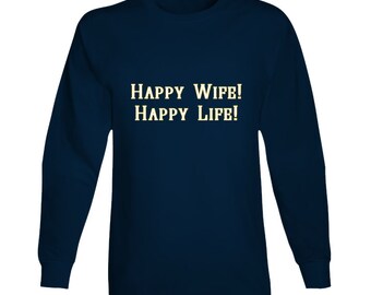 Happy Wife Happy Life Long Sleeve T Shirt