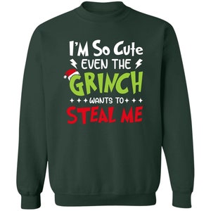 I'm-So-Cute-Even-The-Grinch-Wants-To-Stealme I'm so Cute Even the Grinch Z65x Pullover Crewneck Sweatshirt 8 oz (Closeout)