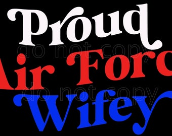 Proud Air Force Wifey PNG SVG - digital files ONLY
