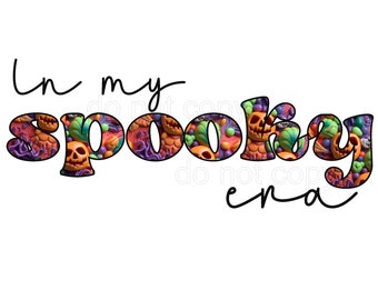 In my Spooky Era PNG - Digital File Only - 300DPI