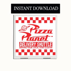 May include: A white square sign with red text and graphics for "Pizza Planet Delivery Shuttle." The sign has a red and white checkered border and the words "Instant Download" in a black rectangle at the top.