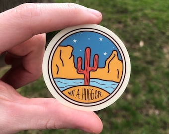 Not A Hugger | Cactus Sticker | Arizona Sticker | Circle Sticker | Hand-Drawn Vinyl Sticker