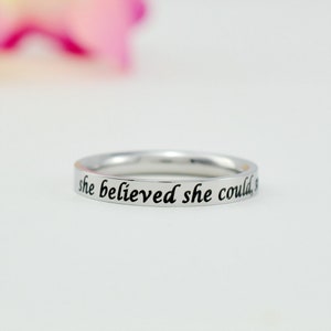 She believed she could, so she did - Stainless Steel Band Ring, Customized Inspirational Gift for Her, Sorority Sisters Best Friends