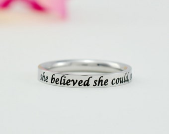 She believed she could, so she did - Stainless Steel Band Ring, Customized Inspirational Gift for Her, Sorority Sisters Best Friends