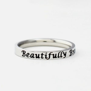 Beautifully Broken - Dainty Stainless Steel Stacking Band Ring, Inspirational Motivational Ring, Encouragement Gift for Her