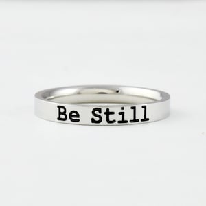Be Still - Stainless Steel Band Ring, Christian Religious Quote, Customized Inspirational Gift for Sorority Sisters Best Friends Friendship