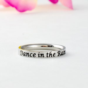 Dance in the Rain - Dainty Stainless Steel Stacking Band Ring, Inspirational Quote, Enjoy Life, Sorority Sister Friends Friendship Gift