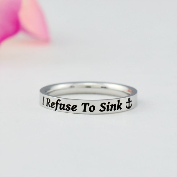 I Refuse To Sink - Stainless Steel Band Ring, Anchor Ring, Never Give Up, Motivational Inspirational Customized Gift