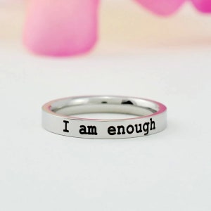I am enough - Stainless Steel Band Ring, Inspirational Motivational Ring, Encouragement Customized Gift for Sisters Best Friends