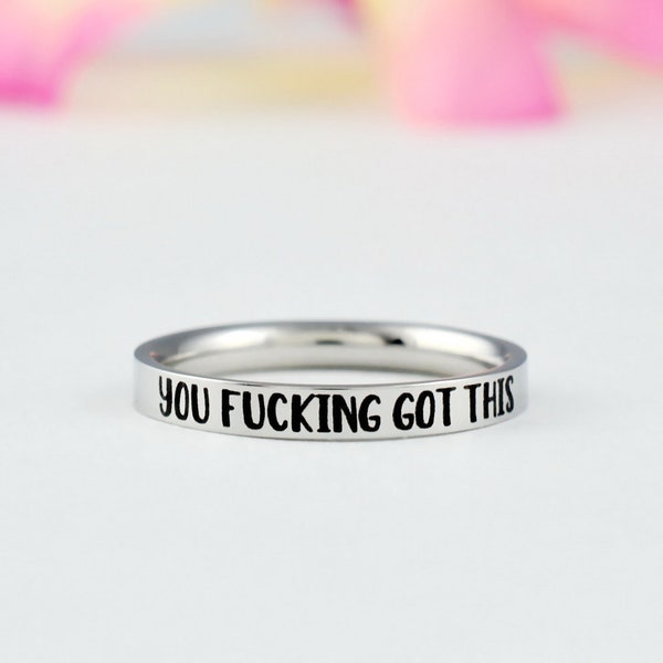 You Fucking Got This - Dainty Stainless Steel Stacking Band Ring, Inspirational Motivational, Friends Sorority Sisters Encouragement Gift