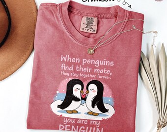 You Are My Penguin Love Shirt Cute Valentines Day Gifts For Girlfriend, Boyfriend Her Romance Love Penguin Lover Comfort Colors T-Shirt