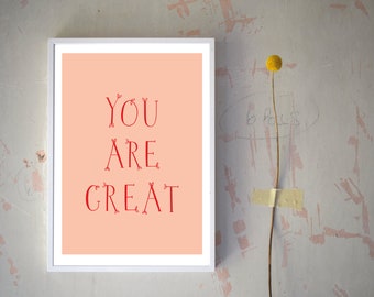 You are great print - motivational quote