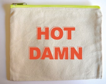Hot Damn - Cotton make up bag, pouch. Bridesmaid, engaged, best friend, birthday gift - neon