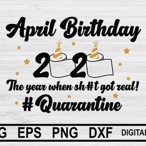 Download May Birthday 2020 The Year When Got Real Quarantine Svg May Etsy