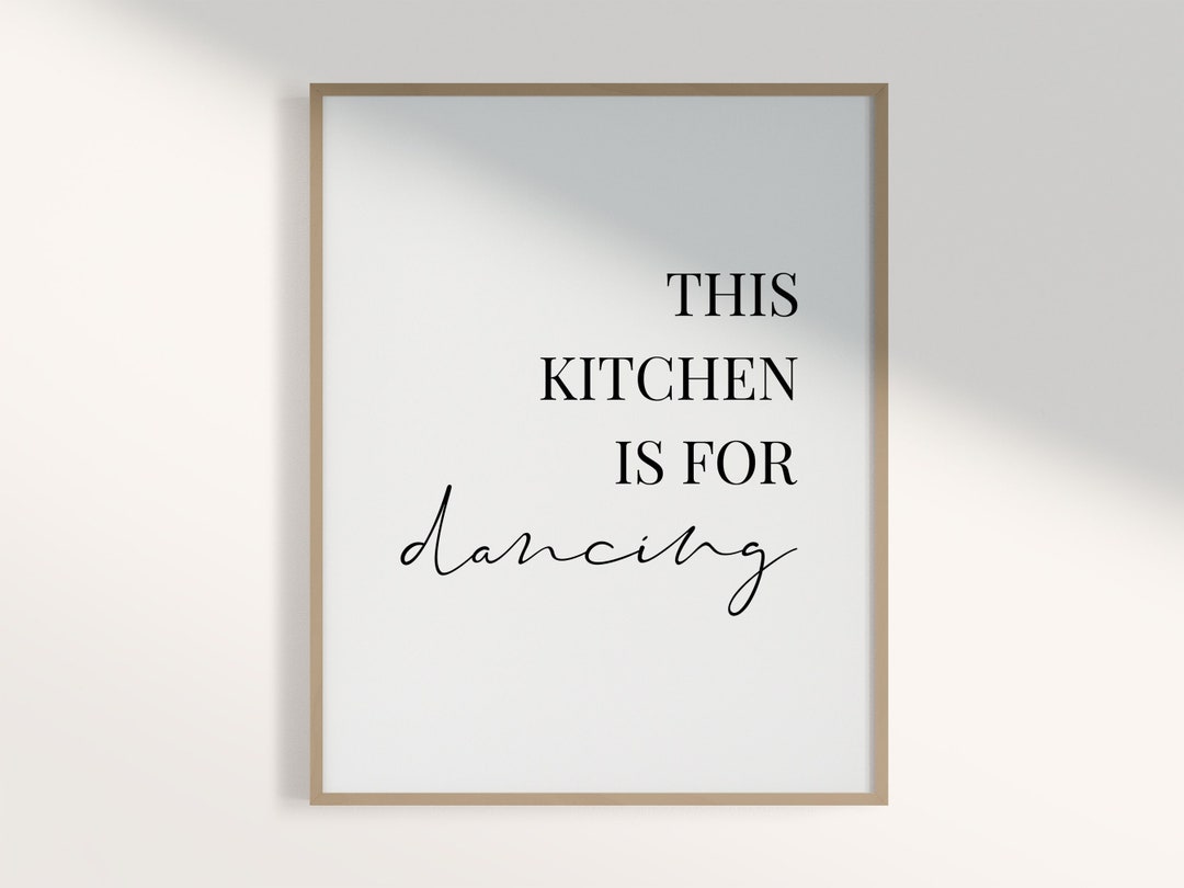 Printable Black and White Kitchen Wall Prints, This Kitchen for Dancing ...