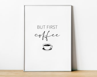 Printable Coffee Poster, Black and White Coffee Prints, But First Coffee, Modern Kitchen Decor, Kitchen Prints