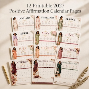 May include: A set of 12 printable 2027 calendar pages titled Positive Affirmation Calendar Pages. Each page features a month, the year 2027, a grid for dates, a list of positive affirmations, and an illustration of a person in seasonal attire.