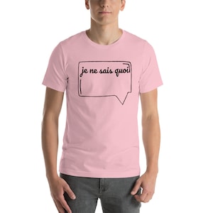French Quote T-shirt, Je Ne Sais Quoi Tee,Short-Sleeve Unisex T-Shirt