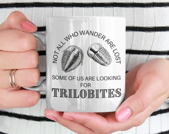 Paleontology Mug Fossil Hunter Gift Trilobite Fossil Collector Mug Gift for Paleontologist Not All Who Wander Are Lost