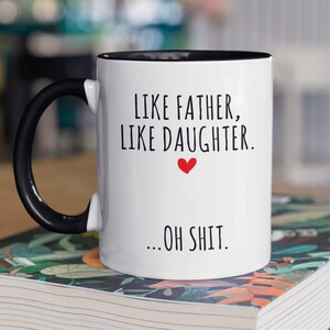 Gifts for Dad from Daughter Funny Dad Gift for Father&#39;s Day Like Father Like Daughter Coffee Mug Funny Gift for Dad from Daughter