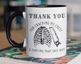 Heart Surgeon Gift Open Heart Surgery Coffee Mug Heart Surgeon Mug Cardiac Surgeon Gift Thank You Gift for Surgeon