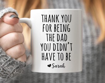 Step Dad Gifts from Daughter Son Fathers Day Gift Step Dad Personalized Gift for Bonus Dad Thank You for Being the Dad You Didn't Have to Be