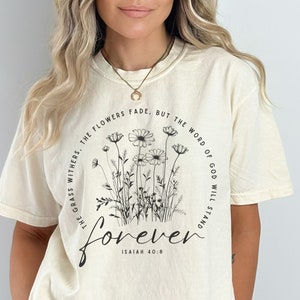 Bible Verse Shirt Isaiah 40:8 The Grass Withers Boho Christian Shirt Floral Christian Wildflower T Shirt Religious Cottagecore God Shirt