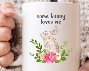 Some Bunny Loves Me Mug Cute Easter Coffee Mug Easter Gift Gift for Rabbit Lover