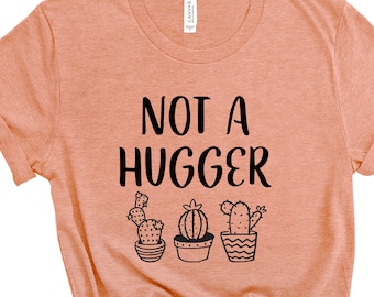 Not a Hugger Cactus Shirt Funny Introvert Shirt for Women Introvert Gift