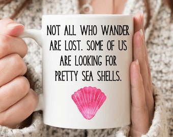 Sea Shell Collector Gift Ocean Lover Gift Beach House Gift Shell Mug Not All Who Wander Are Lost Gift for Beachcomber