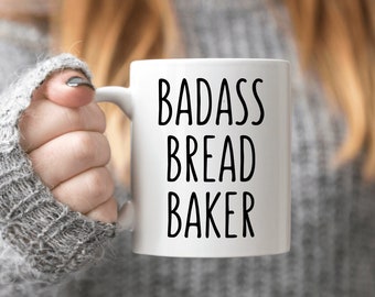 Badass Bread Baker Mug Gift for Baker Bread Baking Gifts for Baker Funny Baker Gift Bread Mug