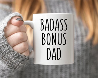 Badass Bonus Dad Mug Best Bonus Dad Gift for Bonus Dad Fathers Day Gift from Daughter from Son Bonus Dad Gifts Step Dad Mug
