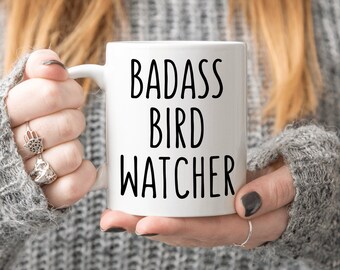 Bird Watching Mug Badass Bird Watcher Gift Bird Lover Present for Bird Watcher