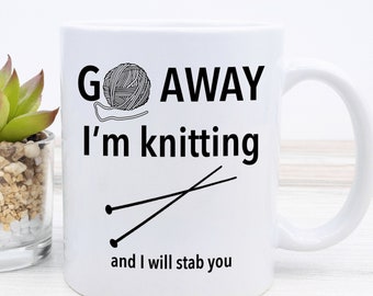 Knitter Gifts, Funny Knitter Mug, Gifts for Knitters, Knitting Mug, Knitting Gift, Knitter Mom, Go Away I'm Knitting Coffee Mug for Knitter