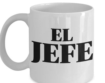 El Jefe Coffee Mug, Funny Mug for Him, Gift for Boss