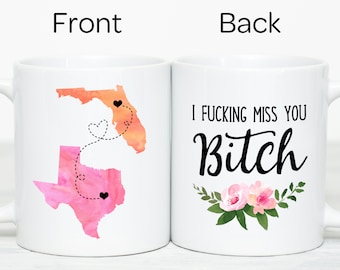 Miss You Bitch Long Distance Friendship Mug Custom State to State Best Friend Gift