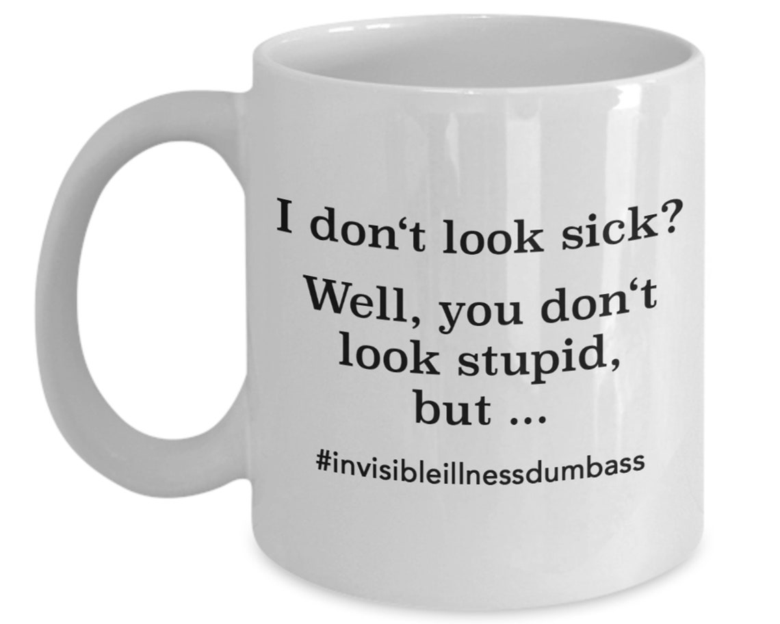 Spoonie Chronic Illness I Don't Look Sick You Don't Etsy